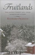 Fruitlands: The Alcott Family and Their Search for Utopia