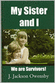 My Sister and I: We Are Survivors