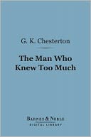 The Man Who Knew Too Much (Barnes & Noble Digital Library)