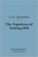 The Napoleon of Notting Hill (Barnes & Noble Digital Library)