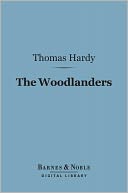 The Woodlanders (Barnes & Noble Digital Library)