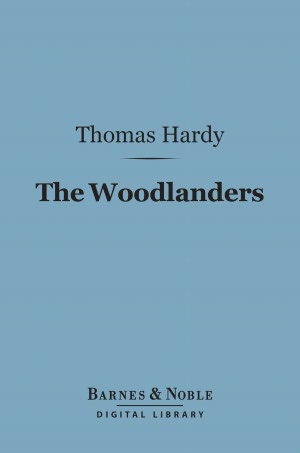 The Woodlanders (Barnes & Noble Digital Library)