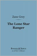 The Lone Star Ranger (Barnes & Noble Digital Library)