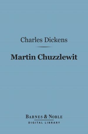 Martin Chuzzlewit (Barnes & Noble Digital Library)
