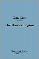 The Border Legion (Barnes & Noble Digital Library)