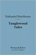 Tanglewood Tales (Barnes & Noble Digital Library)