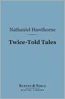 Twice-Told Tales (Barnes & Noble Digital Library)
