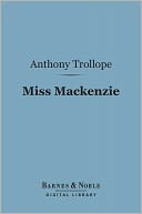 Miss Mackenzie (Barnes & Noble Digital Library)
