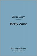 Betty Zane (Barnes & Noble Digital Library)