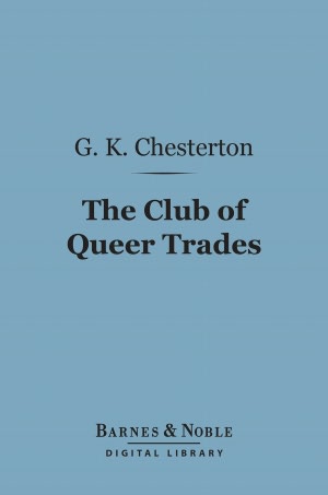 The Club of Queer Trades (Barnes & Noble Digital Library)