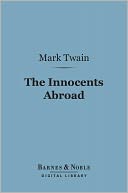The Innocents Abroad (Barnes & Noble Digital Library)