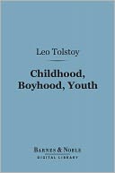 Childhood, Boyhood, Youth (Barnes & Noble Digital Library)
