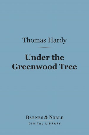 Under the Greenwood Tree (Barnes & Noble Digital Library)