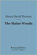 The Maine Woods (Barnes & Noble Digital Library) by Henry David Thoreau: NOOK Book Cover
