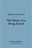 Diary of a Drug Fiend (Barnes & Noble Digital Library)