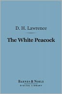 The White Peacock (Barnes & Noble Digital Library)