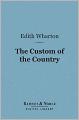 The Custom of the Country (Barnes & Noble Digital Library)