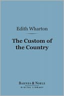 The Custom of the Country (Barnes & Noble Digital Library)