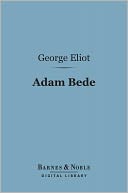 Adam Bede (Barnes & Noble Digital Library)
