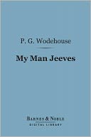 My Man Jeeves (Barnes & Noble Digital Library)