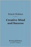 Creative Mind and Success (Barnes & Noble Digital Library)