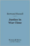 Justice in War-Time (Barnes & Noble Digital Library)