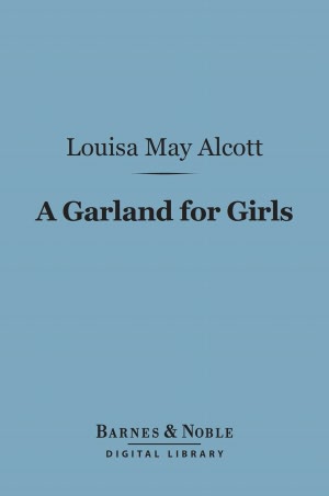 A Garland for Girls (Barnes & Noble Digital Library)