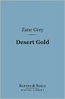 Desert Gold (Barnes & Noble Digital Library)