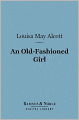 An Old-Fashioned Girl (Barnes & Noble Digital Library)