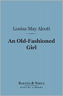 An Old-Fashioned Girl (Barnes & Noble Digital Library)