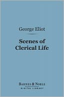 Scenes of Clerical Life (Barnes & Noble Digital Library)