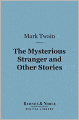 The Mysterious Stranger and Other Stories (Barnes & Noble Digital Library)