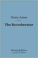 The Reverberator (Barnes & Noble Digital Library)