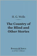 The Country of the Blind and Other Stories (Barnes & Noble Digital Library)