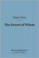 The Desert of Wheat (Barnes & Noble Digital Library)