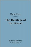 The Heritage of the Desert (Barnes & Noble Digital Library)