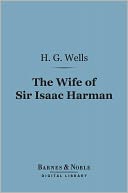 The Wife of Sir Isaac Harman (Barnes & Noble Digital Library)