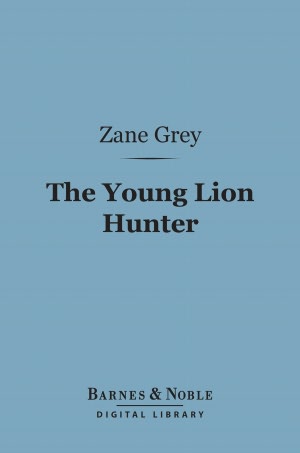 The Young Lion Hunter (Barnes & Noble Digital Library)