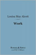 Work (Barnes & Noble Digital Library): A Story of Experience