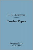 Twelve Types: A Book of Essays (Barnes & Noble Digital Library)