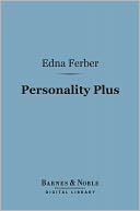 Personality Plus (Barnes & Noble Digital Library): Some Experiences of Emma McChesney and her Son, Jock