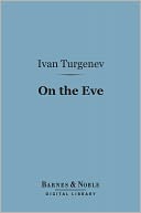 On the Eve (Barnes & Noble Digital Library)
