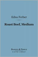 Roast Beef, Medium (Barnes & Noble Digital Library): The Business Adventures of Emma McChesney