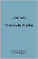 Travels in Alaska (Barnes & Noble Digital Library)
