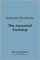The Ancestral Footstep (Barnes & Noble Digital Library)