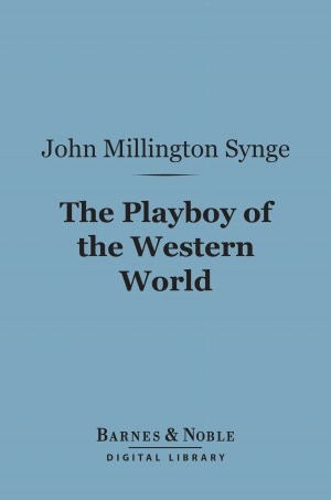 The Playboy of the Western World (Barnes & Noble Digital Library)