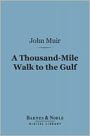 A Thousand-Mile Walk to the Gulf (Barnes & Noble Digital Library)