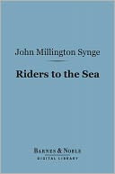 download Riders to the Sea (Barnes & Noble Digital Library) book
