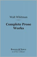 Complete Prose Works (Barnes & Noble Digital Library)