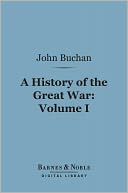 History of the Great War, Volume 1 (Barnes & Noble Digital Library)
